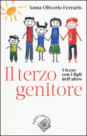 Il terzo genitore. Vivere con i figli dell altro