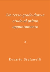 Un terzo grado duro e crudo al primo appuntamento