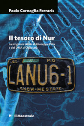 Il tesoro di Nur. La singolare storia di Giuseppe Pilia e del DNA d Ogliastra