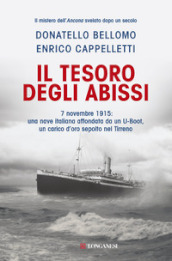 Il tesoro degli abissi. 7 novembre 1915: una nave italiana affondata da un U-Boot, un carico d oro sepolto nel Tirreno