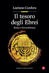 Il tesoro degli ebrei. Roma e Gerusalemme