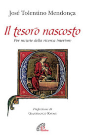 Il tesoro nascosto. Per un arte della ricerca interiore