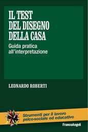 Il test del disegno della casa. Guida pratica all interpretazione