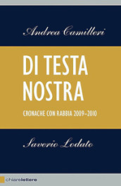 Di testa nostra. Cronache con rabbia 2009-2010