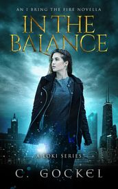 In the Balance: An I Bring the Fire Novella (A Loki Story)