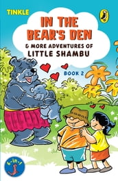 In the Bear s Den & More Adventures of Little Shambu (Book 2)