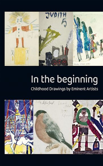 In the Beginning - Childhood drawings by eminent artists - Gerd Presler