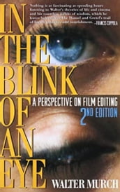 In the Blink of an Eye: A Perspective on Film Editing, 2nd Edition
