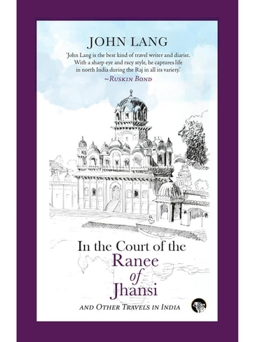 In the Court of the Ranee of Jhansi - John Lang