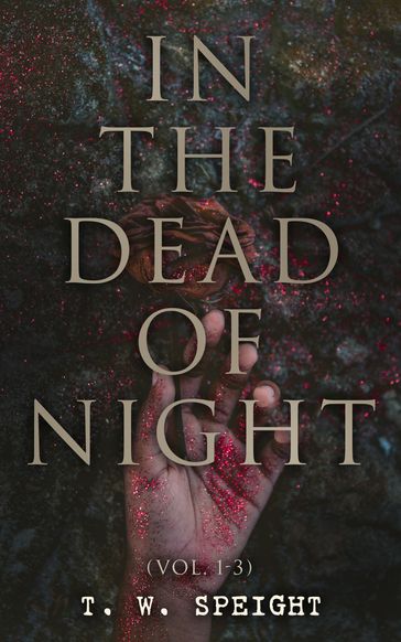 In the Dead of Night (Vol. 1-3) - T. W. Speight