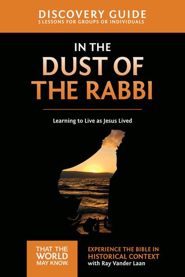 In the Dust of the Rabbi Discovery Guide - Ray Vander Laan - Stephen - Amanda Sorenson