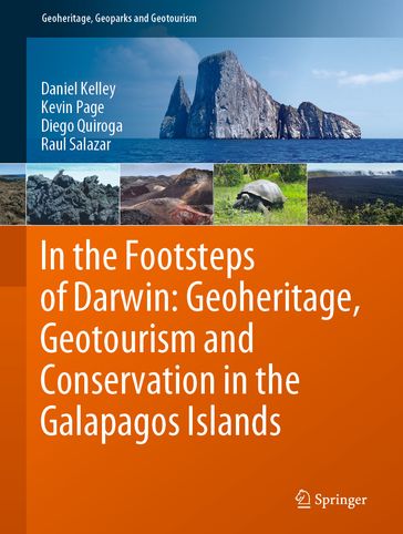 In the Footsteps of Darwin: Geoheritage, Geotourism and Conservation in the Galapagos Islands - Daniel Kelley - Kevin Page - Diego Quiroga - Raul Salazar