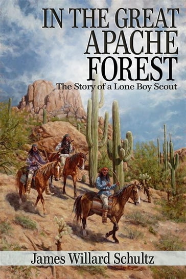 In the Great Apache Forest (Illustrated) - James Willard Schultz