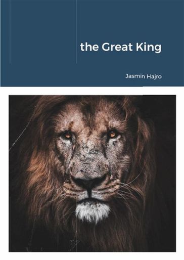 the Great King - Hajro Jasmin