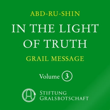 In the Light of Truth - The Grail Message - Claas Maria