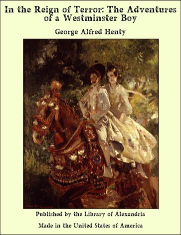 In the Reign of Terror: The Adventures of a Westminster Boy - George Alfred Henty