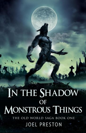 In the Shadow of Monstrous Things - Joel Preston