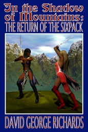 In the Shadow of Mountains: The Return of the Sixpack