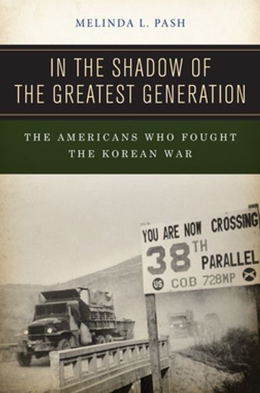 In the Shadow of the Greatest Generation - Melinda L. Pash