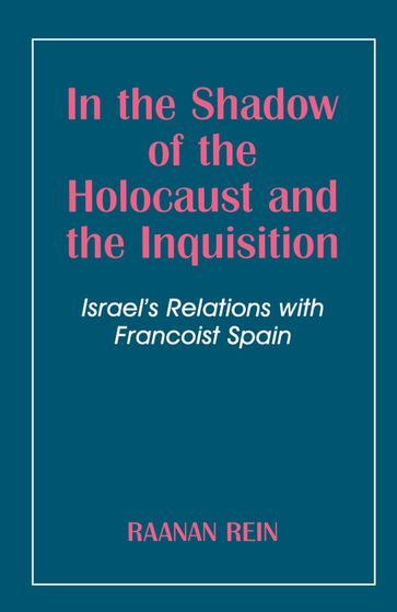 In the Shadow of the Holocaust and the Inquisition - RAANAN REIN