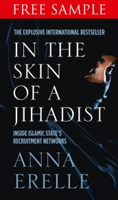 In the Skin of a Jihadist: Free Sampler: Inside Islamic State s Recruitment Networks