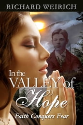 In the Valley of Hope: Faith Conquers Fear