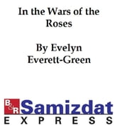 In the Wars of the Roses: A Story for the Young