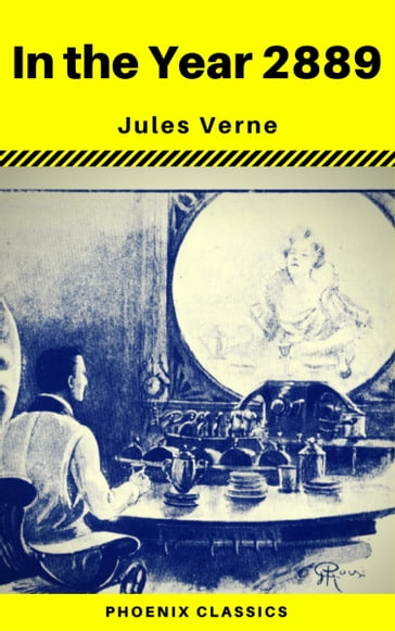 In the Year 2889 (Phoenix Classics) - Verne Jules - Phoenix Classics