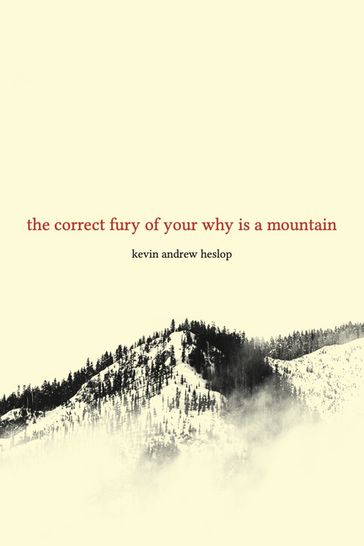 the correct fury of your why is a mountain - Kevin Heslop