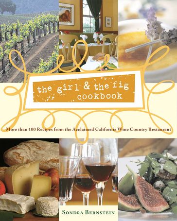 the girl & the fig cookbook - Sondra Bernstein