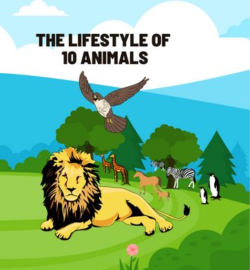the lifestyle of 10 animals - Lucky Agbonze
