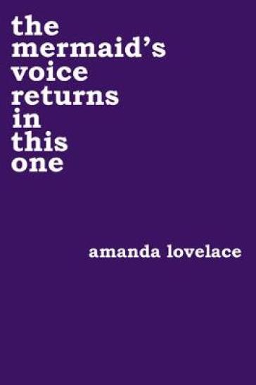 the mermaid's voice returns in this one - Amanda Lovelace - ladybookmad