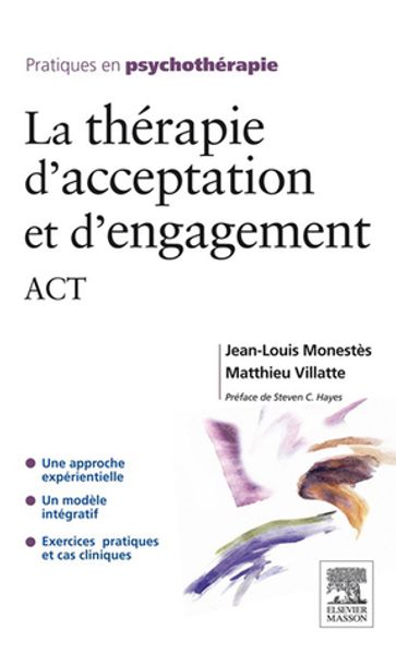 La thérapie d'acceptation et d'engagement - Jean-Louis Monestès - Matthieu Villatte