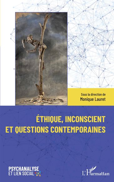 Éthique, inconscient et questions contemporaines - Monique Lauret
