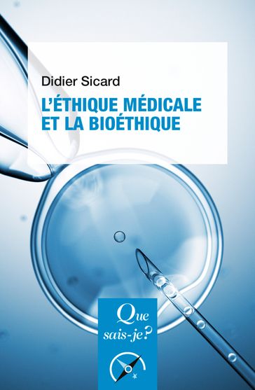 L'Éthique médicale et la bioéthique - Didier Sicard