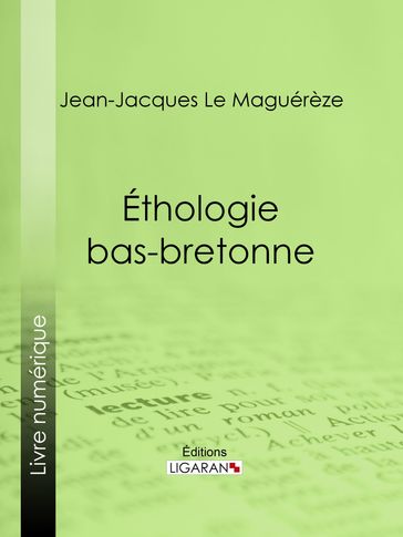 Éthologie bas-bretonne - Jean-Jacques le Maguérèze - Ligaran