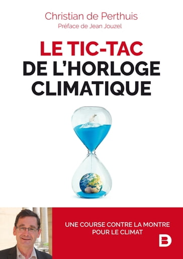 Le tic-tac de l'horloge climatique - Jean Jouzel - Christian de Perthuis