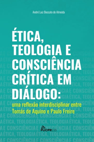 Ética, Teologia e Consciência Crítica em Diálogo - André Luiz Boccato de Almeida