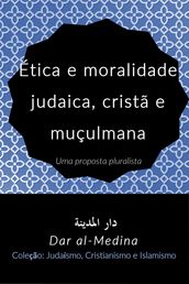 Ética e moralidade judaica, cristã e muçulmana; Uma proposta pluralista