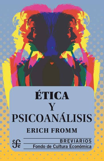 Ética y psicoanálisis - Erich Fromm