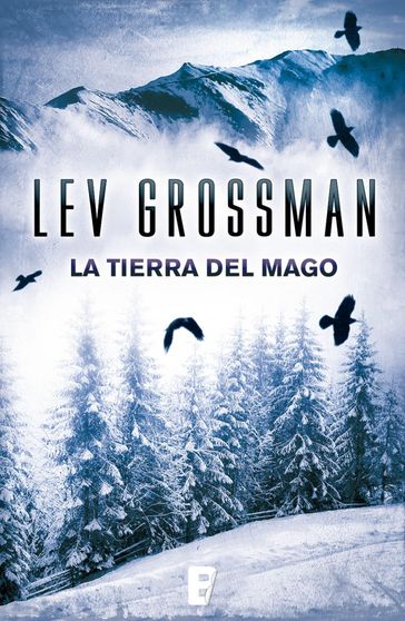 La tierra del mago (Trilogía Los Magos 3) - Lev Grossman