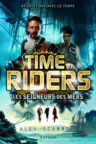time riders 7 - les seigneurs des mers - Alex Scarrow