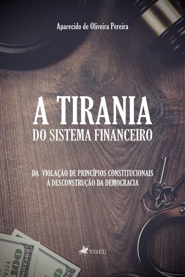 A tirania do Sistema Financeiro - Aparecido de Oliveira Pereira