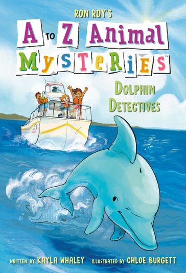 A to Z Animal Mysteries #4: Dolphin Detectives - Ron Roy - Kayla Whaley