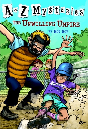 A to Z Mysteries: The Unwilling Umpire - Ron Roy