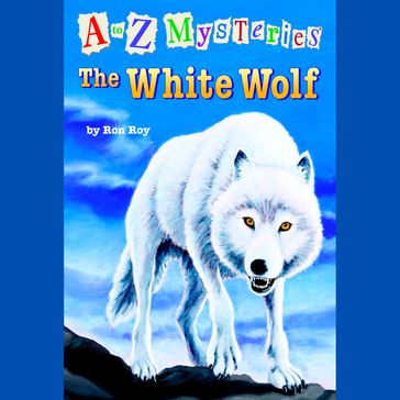 A to Z Mysteries: The White Wolf - Ron Roy