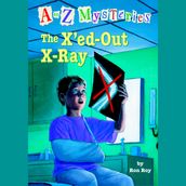 A to Z Mysteries: The X ed-Out- X-Ray
