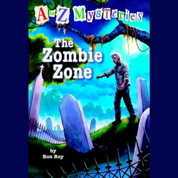A to Z Mysteries: The Zombie Zone - Ron Roy