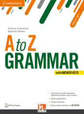 A to Z grammar. Student s book. Con Answer keys. Per le Scuole superiori. Con espansione online