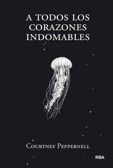 A todos los corazones indomables - Courtney Peppernell